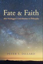 Fate and Faith after Heidegger's Contributions to Philosophy 