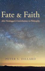 Fate and Faith after Heidegger's Contributions to Philosophy 