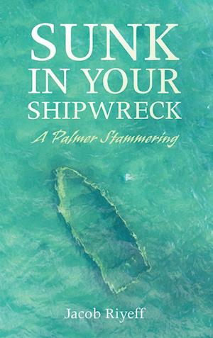 Sunk in Your Shipwreck