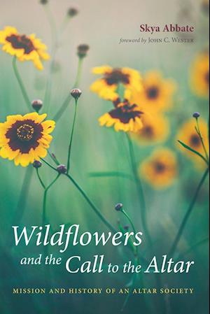 Wildflowers and the Call to the Altar