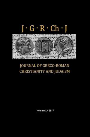 Journal of Greco-Roman Christianity and Judaism, Volume 13