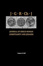 Journal of Greco-Roman Christianity and Judaism, Volume 13