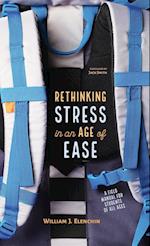 Rethinking Stress in an Age of Ease