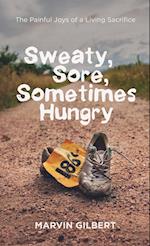 Sweaty, Sore, Sometimes Hungry