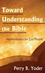 Toward Understanding the Bible