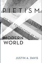 Pietism and the Foundations of the Modern World