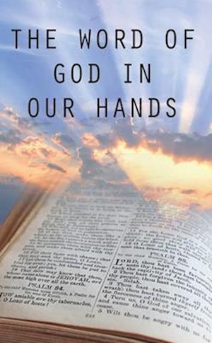 The Word of God in Our Hands