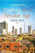 Prophecy in a Secular Age 