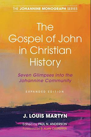 The Gospel of John in Christian History, (Expanded Edition)