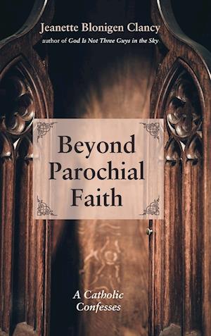 Beyond Parochial Faith