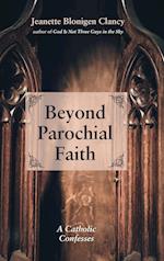 Beyond Parochial Faith