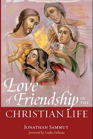 Love of Friendship in the Christian Life