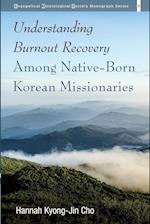 Understanding Burnout Recovery Among Native-Born Korean Missionaries 