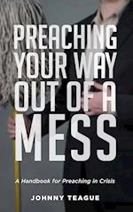 Preaching Your Way Out of a Mess