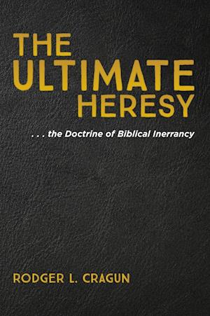 The Ultimate Heresy