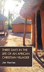 Three Days in the Life of an African Christian Villager