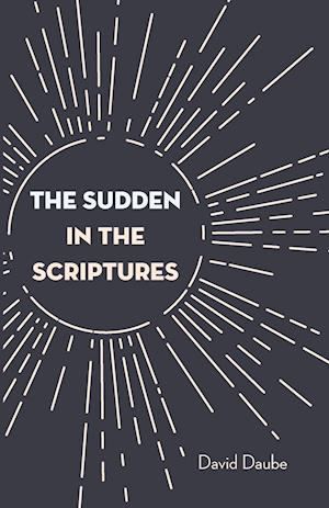 The Sudden in the Scriptures