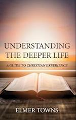 Understanding the Deeper Life 