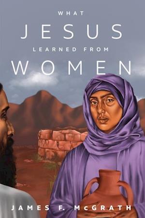 What Jesus Learned from Women