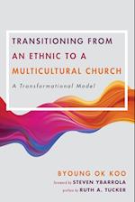 Transitioning from an Ethnic to a Multicultural Church