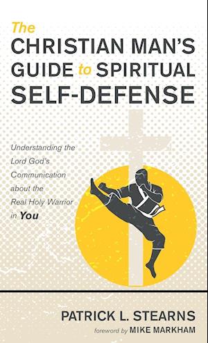 The Christian Man's Guide to Spiritual Self-Defense