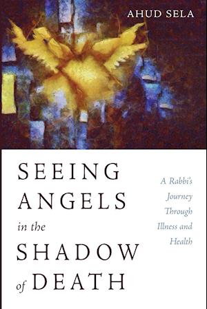 Seeing Angels in the Shadow of Death