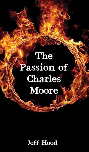 The Passion of Charles Moore