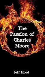 The Passion of Charles Moore