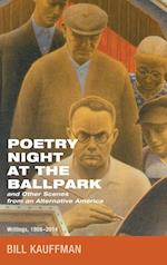 Poetry Night at the Ballpark and Other Scenes from an Alternative America