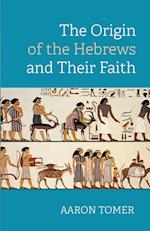 The Origin of the Hebrews and Their Faith