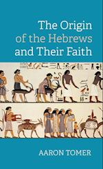 The Origin of the Hebrews and Their Faith