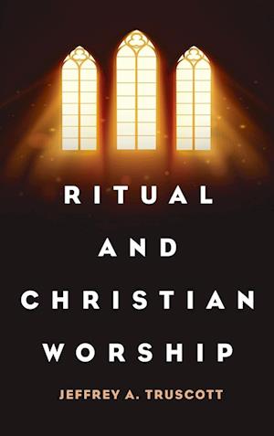 Ritual and Christian Worship