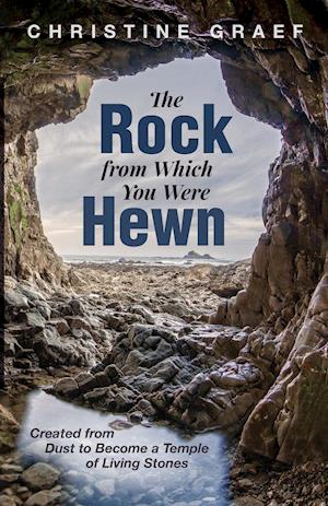 The Rock from Which You Were Hewn