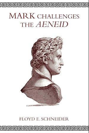 Mark Challenges the Aeneid