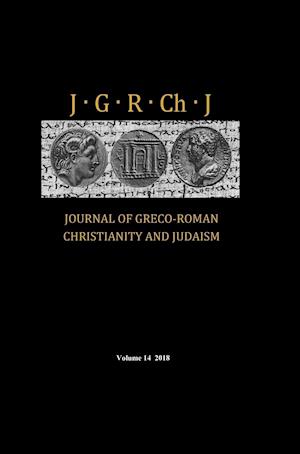 Journal of Greco-Roman Christianity and Judaism, Volume 14