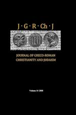 Journal of Greco-Roman Christianity and Judaism, Volume 14