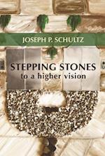 Stepping Stones to a Higher Vision 