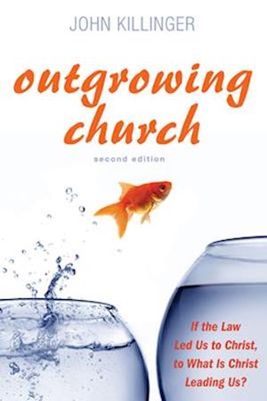 Outgrowing Church, 2nd ed.