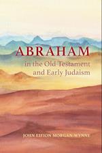 Abraham in the Old Testament and Early Judaism 