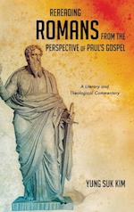Rereading Romans from the Perspective of Paul's Gospel