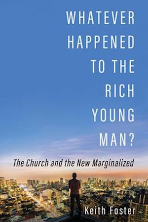 Whatever Happened to the Rich Young Man?