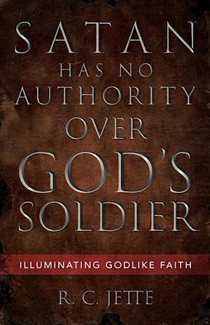 Satan Has No Authority Over God's Soldier