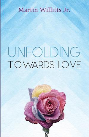 Unfolding Towards Love