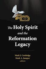 The Holy Spirit and the Reformation Legacy 