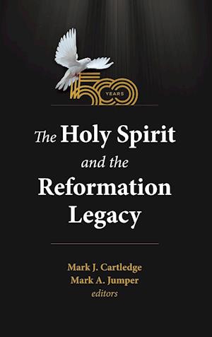 The Holy Spirit and the Reformation Legacy