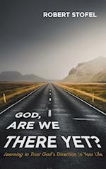 God, Are We There Yet? 