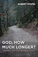 God, How Much Longer? 