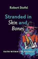 Stranded in Skin and Bones 