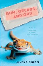 Gum, Geckos, and God 