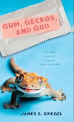 Gum, Geckos, and God 